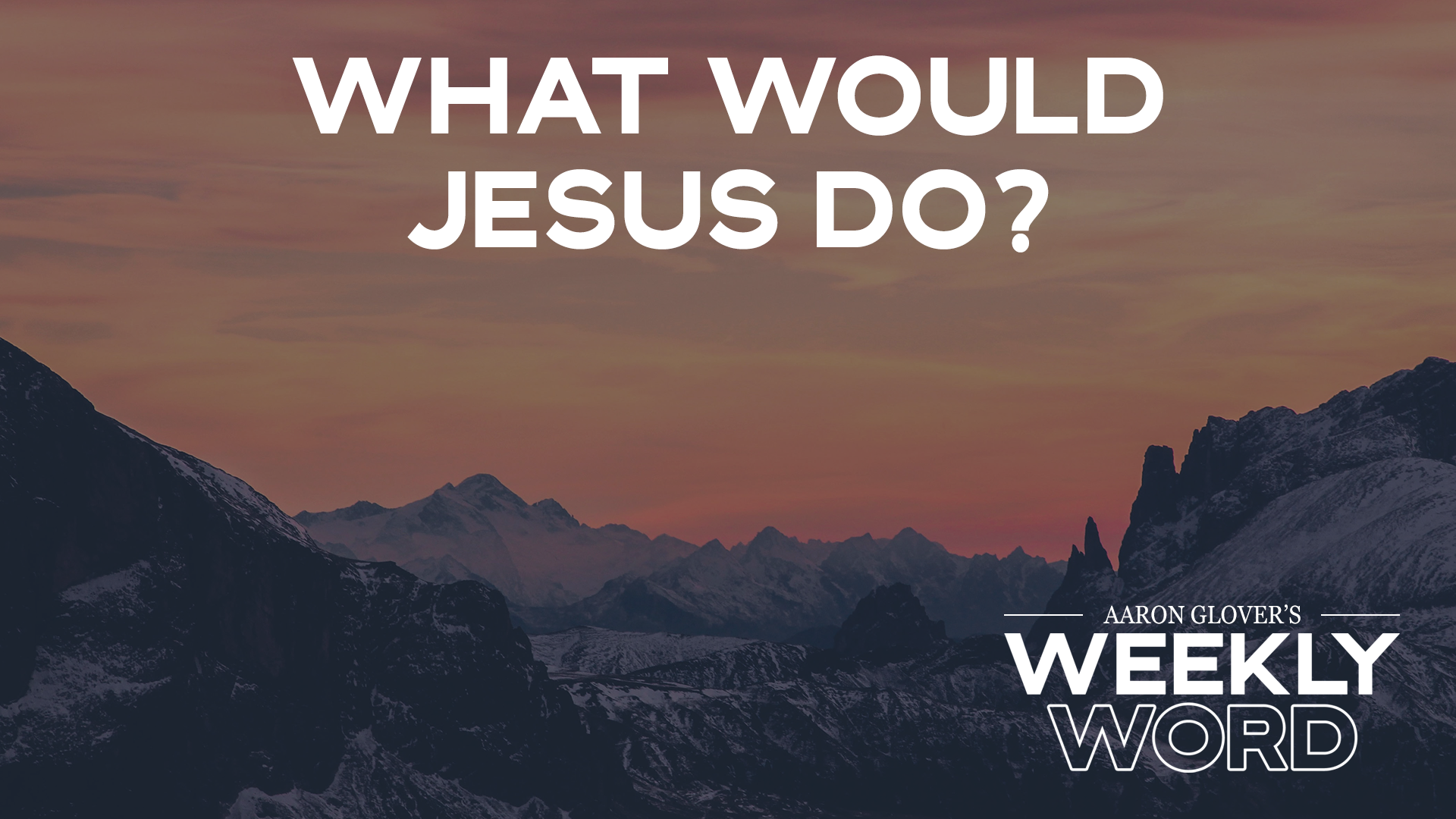 What Would Jesus Do?