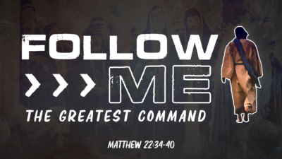 The Greatest Command (Follow Me series #4)