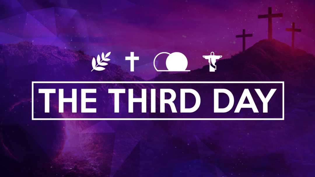 The Third Day (Easter Sunday 2022)
