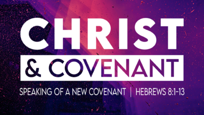 Speaking of a New Covenant (Christ & Covenant series #9)